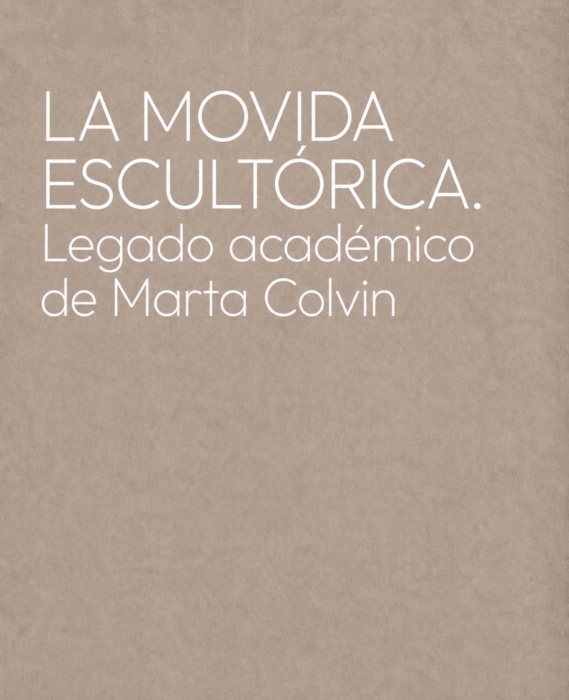 La Movida Escultórica de Marta Colvin